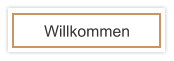 Willkommen