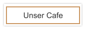 Unser Cafe