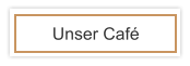 Unser Caf�